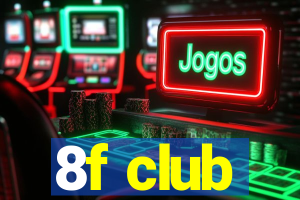 8f club